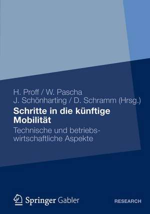 Schritte in die künftige Mobilität: Technische und betriebswirtschaftliche Aspekte de Heike Proff