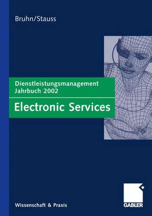 Electronic Services: Dienstleistungsmanagement Jahrbuch 2002 de Manfred Bruhn