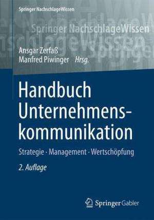 Handbuch Unternehmenskommunikation: Strategie - Management – Wertschöpfung de Ansgar Zerfaß