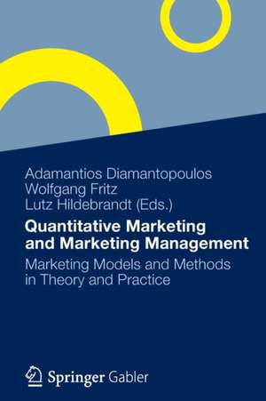 Quantitative Marketing and Marketing Management: Marketing Models and Methods in Theory and Practice de Adamantios Diamantopoulos