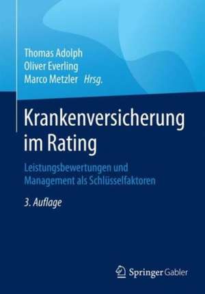 Krankenversicherung im Rating: Leistungsbewertungen und Management als Schlüsselfaktoren de Thomas Adolph