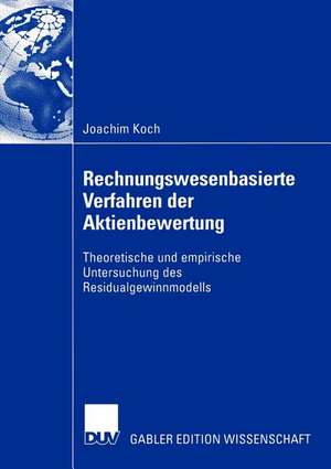 Rechnungswesenbasierte Verfahren der Aktienbewertung: Theoretische und empirische Untersuchung des Residualgewinnmodells de Joachim Koch