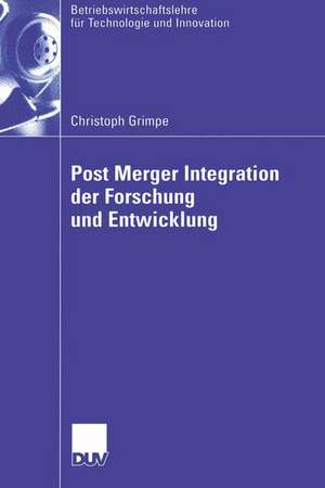 Post Merger Integration der Forschung und Entwicklung de Christoph Grimpe