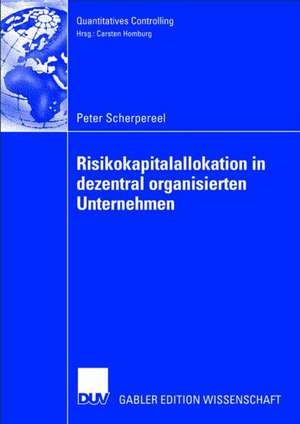 Risikokapitalallokation in dezentral organisierten Unternehmen de Peter Scherpereel