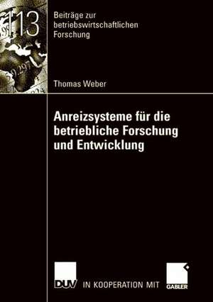 Anreizsysteme für die betriebliche Forschung und Entwicklung de Thomas Weber