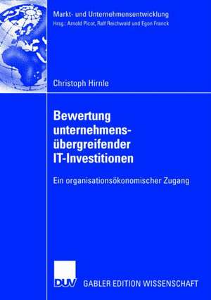 Bewertung unternehmensübergreifender IT-Investitionen: Ein organisationsökonomischer Zugang de Christoph Hirnle