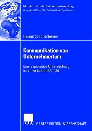 Kommunikation von Unternehmertum: Eine explorative Untersuchung im universitären Umfeld de Helmut Schönenberger