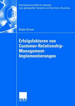 Erfolgsfaktoren von Customer-Relationship-Management-Implementierungen de Goetz Greve