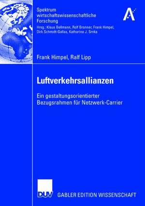 Luftverkehrsallianzen: Ein gestaltungsorientierter Bezugsrahmen für Netzwerk-Carrier de Frank Himpel