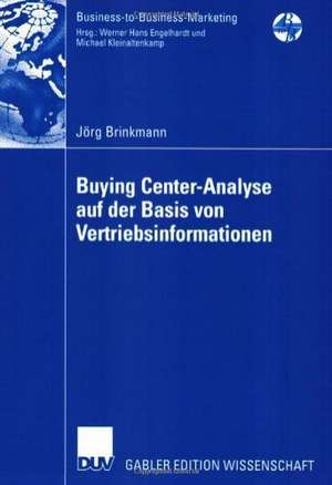 Buying Center-Analyse auf der Basis von Vertriebsinformationen de Jörg Brinkmann