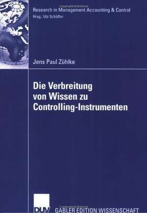 Die Verbreitung von Wissen zu Controlling-Instrumenten: Eine Analyse der Veröffentlichungstätigkeit in deutsch- und englischsprachigen Fachzeitschriften de Jens Paul Zühlke