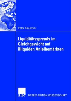 Liquiditätsspreads im Gleichgewicht auf illiquiden Anleihemärkten de Peter Sauerbier