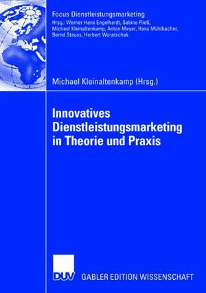 Innovatives Dienstleistungsmarketing in Theorie und Praxis de Michael Kleinaltenkamp