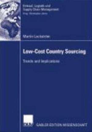 Low-Cost Country Sourcing: Trends and Implications de Martin Lockström