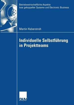 Individuelle Selbstführung in Projektteams de Martin Haberstroh