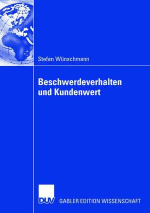 Beschwerdeverhalten und Kundenwert de Stefan Wünschmann