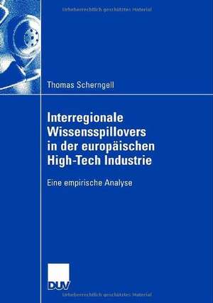 Interregionale Wissensspillovers in der europäischen High-Tech Industrie: Eine empirische Analyse de Thomas Scherngell