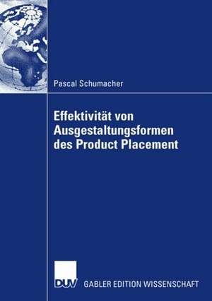 Effektivität von Ausgestaltungsformenen des Product Placement de Pascal Schumacher