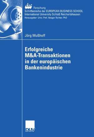 Erfolgreiche M&A-Transaktionen in der europäischen Bankenindustrie de Jörg Mußhoff