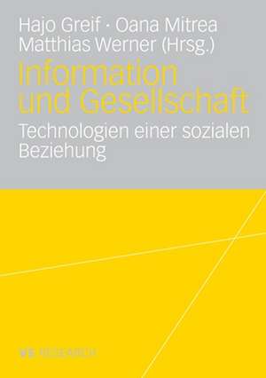 Information und Gesellschaft: Technologien einer sozialen Beziehung de Hajo Greif