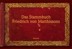 Das Stammbuch Friedrich von Matthissons de Erich Wege