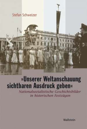 "Unserer Weltanschauung sichtbaren Ausdruck geben" de Stefan Schweizer