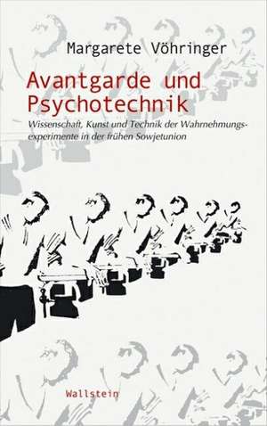 Avantgarde und Psychotechnik de Margarete Vöhringer