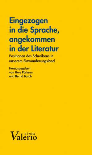 Valerio 8/2008. Eingezogen in die Sprache, angekommen in der Literatur de Uwe Pörksen