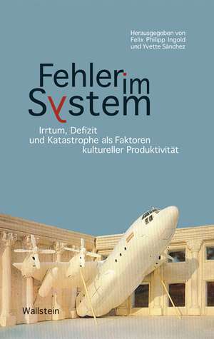 Fehler im System de Felix Philipp Ingold