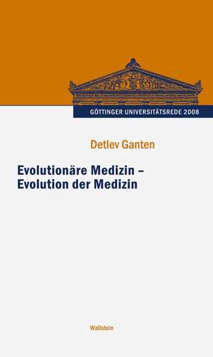 Evolutionäre Medizin - Evolution der Medizin de Detlev Ganten