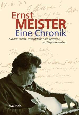 Ernst Meister. Eine Chronik de Karin Herrmann