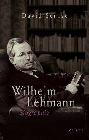 Wilhelm Lehmann de David Scrase