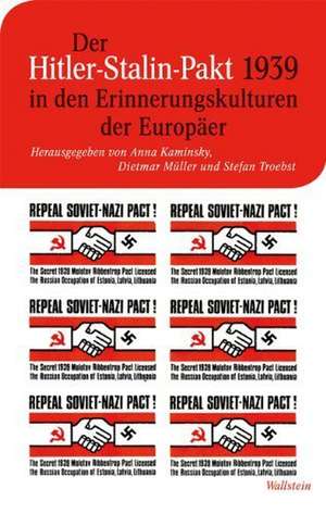 Der Hitler-Stalin-Pakt 1939 in den Erinnerungskulturen der Europäer de Anna Kaminsky