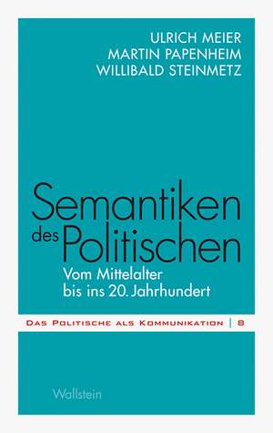 Semantiken des Politischen de Ulrich Meier