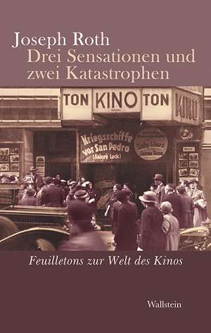 Drei Sensationen und zwei Katastrophen de Joseph Roth