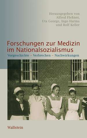 Forschungen zur Medizin im Nationalsozialismus de Alfred Fleßner