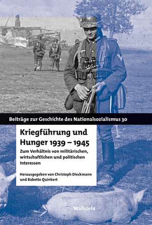 Kriegführung und Hunger 1939-1945 de Christoph Dieckmann