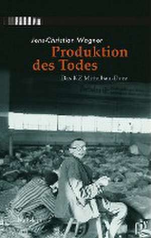 Produktion des Todes de Jens-Christian Wagner