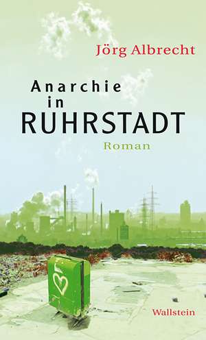 Anarchie in Ruhrstadt de Jörg Albrecht