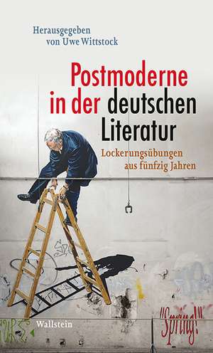 Postmoderne in der deutschen Literatur de Uwe Wittstock