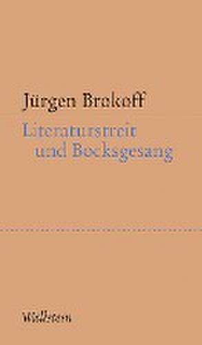 Literaturstreit und Bocksgesang de Jürgen Brokoff