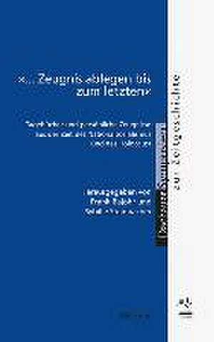 »... Zeugnis ablegen bis zum letzten« de Frank Bajohr