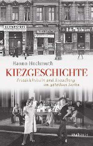 Kiezgeschichte de Hanno Hochmuth