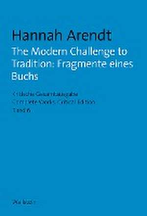 The Modern Challenge to Tradition: Fragmente eines Buchs de Hannah Arendt