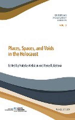 Places, Spaces, and Voids in the Holocaust de Natalia Aleksiun