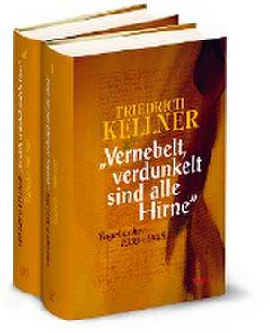 »Vernebelt, verdunkelt sind alle Hirne« de Friedrich Kellner