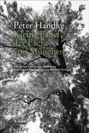 Kleine Fabel der Esche von München de Peter Handke