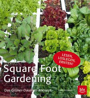 Square Foot Gardening de Folko Kullmann