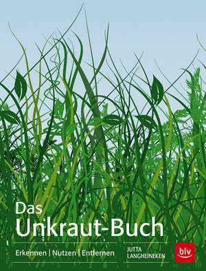 Das Unkraut-Buch de Jutta Langheineken