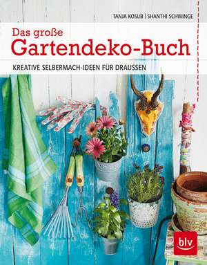 Schwinge, S: Das große Gartendeko-Buch